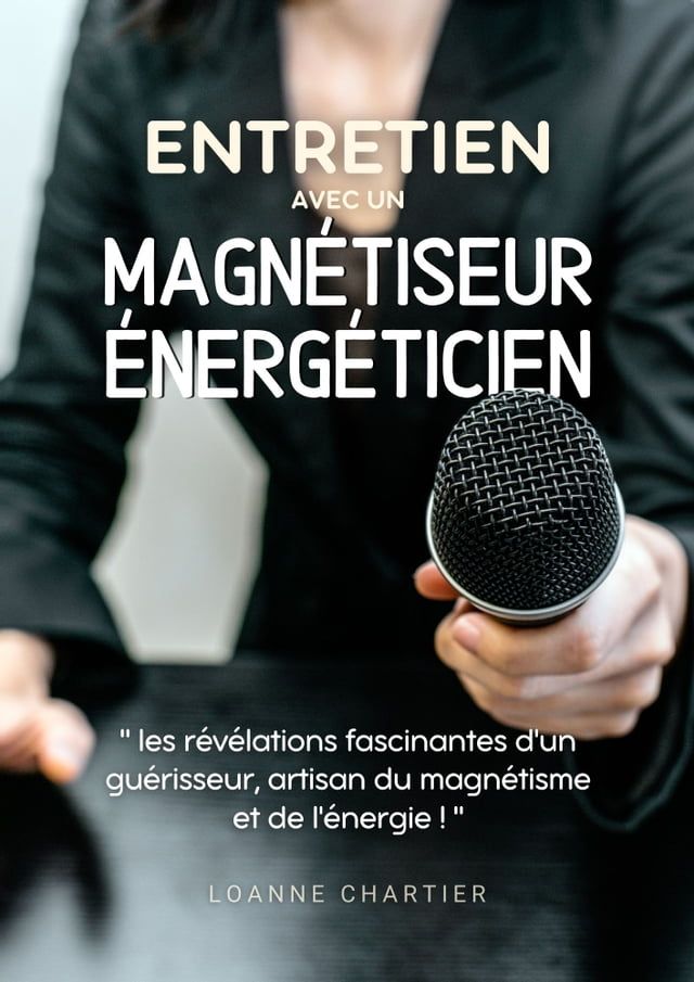  Entretien avec un magn&eacute;tiseur &eacute;nerg&eacute;ticien(Kobo/電子書)