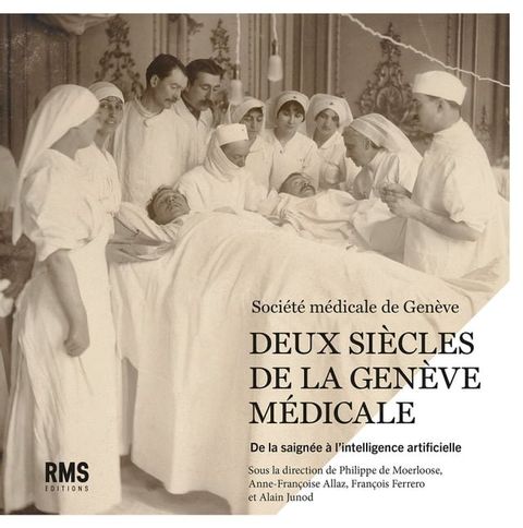 Deux si&egrave;cles de la Gen&egrave;ve m&eacute;dicale(Kobo/電子書)