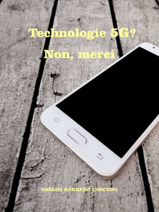  Technologie 5G? Non, Merci(Kobo/電子書)