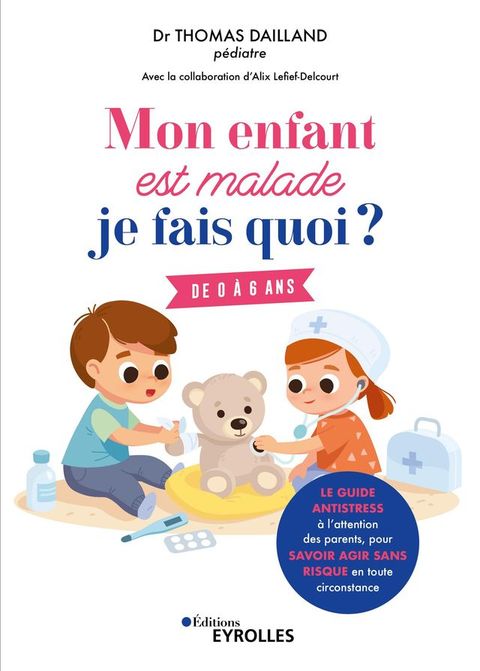 Mon enfant est malade, je fais quoi ?(Kobo/電子書)