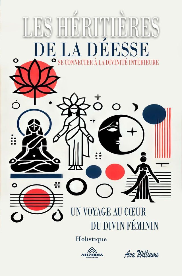  Les Héritières de la Déesse - Se Connecter à la Divinité Intérieure(Kobo/電子書)