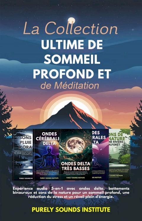 La collection ultime de sommeil profond et de méditation : Expérience audio 5-en-1 avec ondes delta,