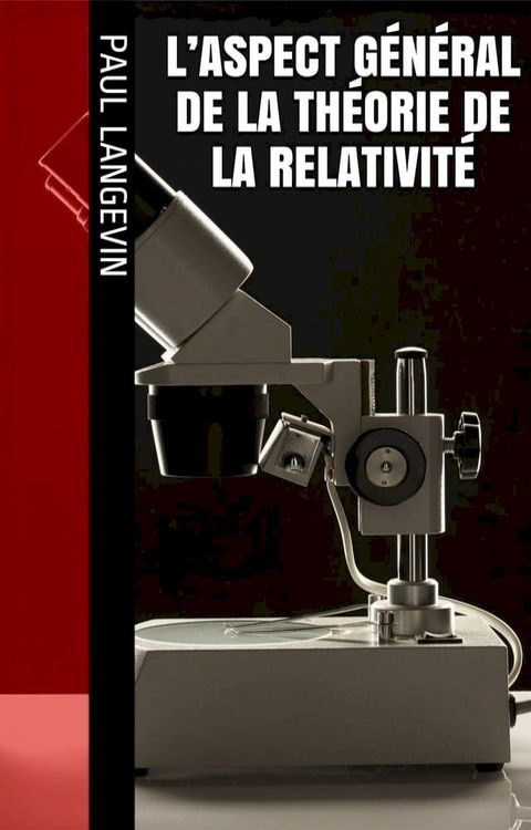 L’Aspect g&eacute;n&eacute;ral de la th&eacute;orie de la relativit&eacute;(Kobo/電子書)