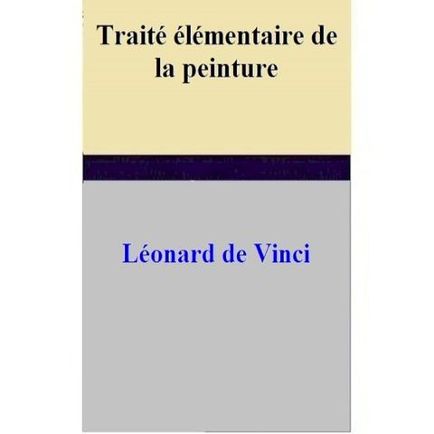 Trait&eacute; &eacute;l&eacute;mentaire de la peinture(Kobo/電子書)