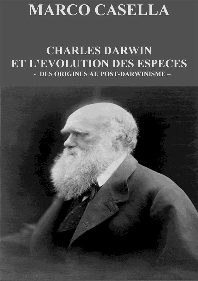  Charles Darwin et l’&eacute;volution des esp&egrave;ces - Des origines au post-darwinisme(Kobo/電子書)