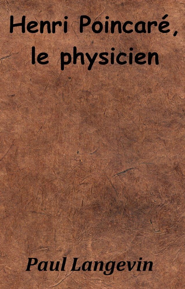  Henri Poincar&eacute;, le physicien(Kobo/電子書)