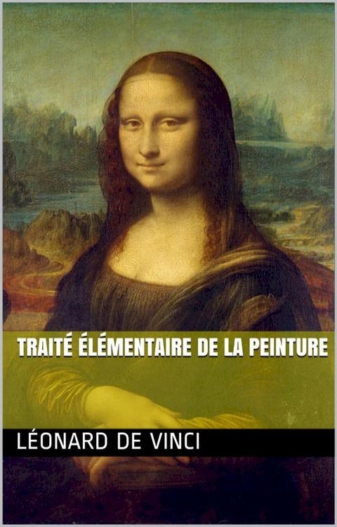 Trait&eacute; &eacute;l&eacute;mentaire de la peinture(Kobo/電子書)