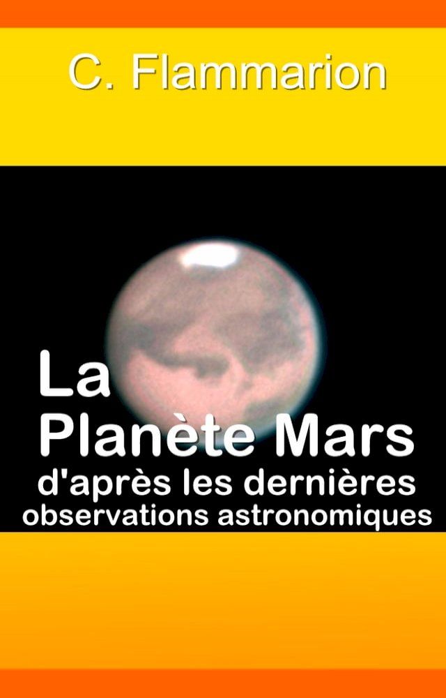  La Planète Mars d’après les dernières observations astronomiques(Kobo/電子書)