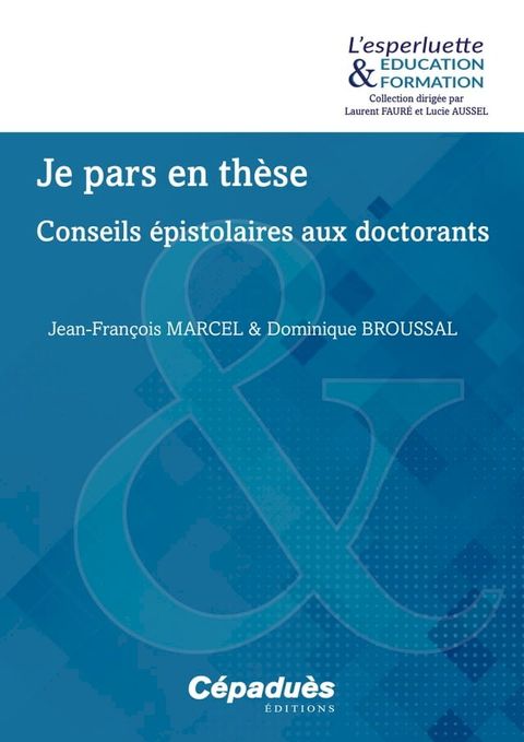 Je pars en th&egrave;se. Conseils &eacute;pistolaires aux doctorants(Kobo/電子書)