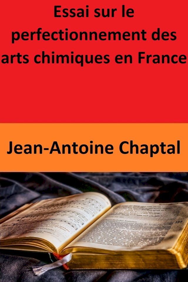  Essai sur le perfectionnement des arts chimiques en France(Kobo/電子書)