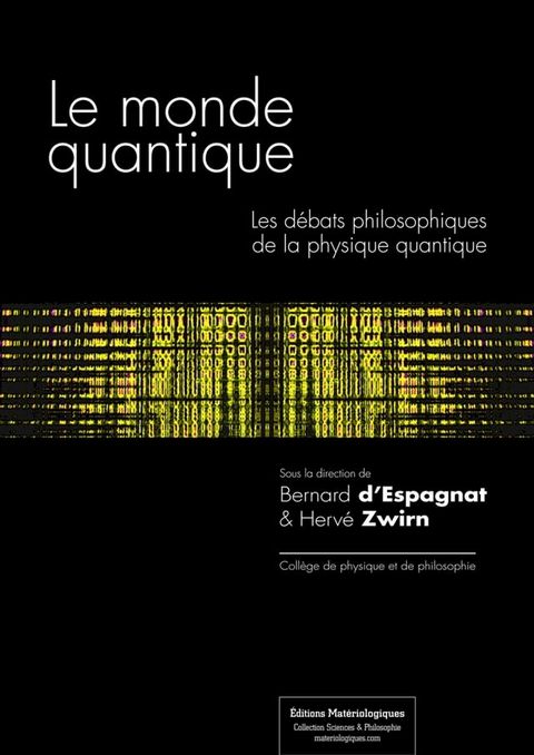 Le monde quantique - Les d&eacute;bats philosophiques de la physique quantique(Kobo/電子書)