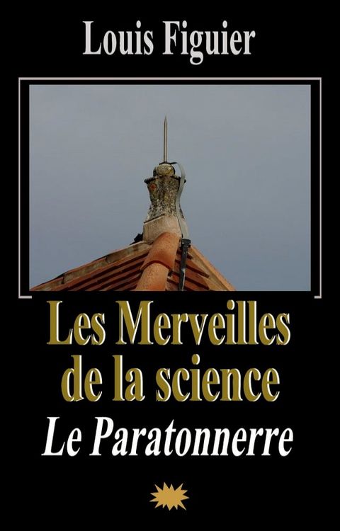 Les Merveilles de la science/Le Paratonnerre(Kobo/電子書)