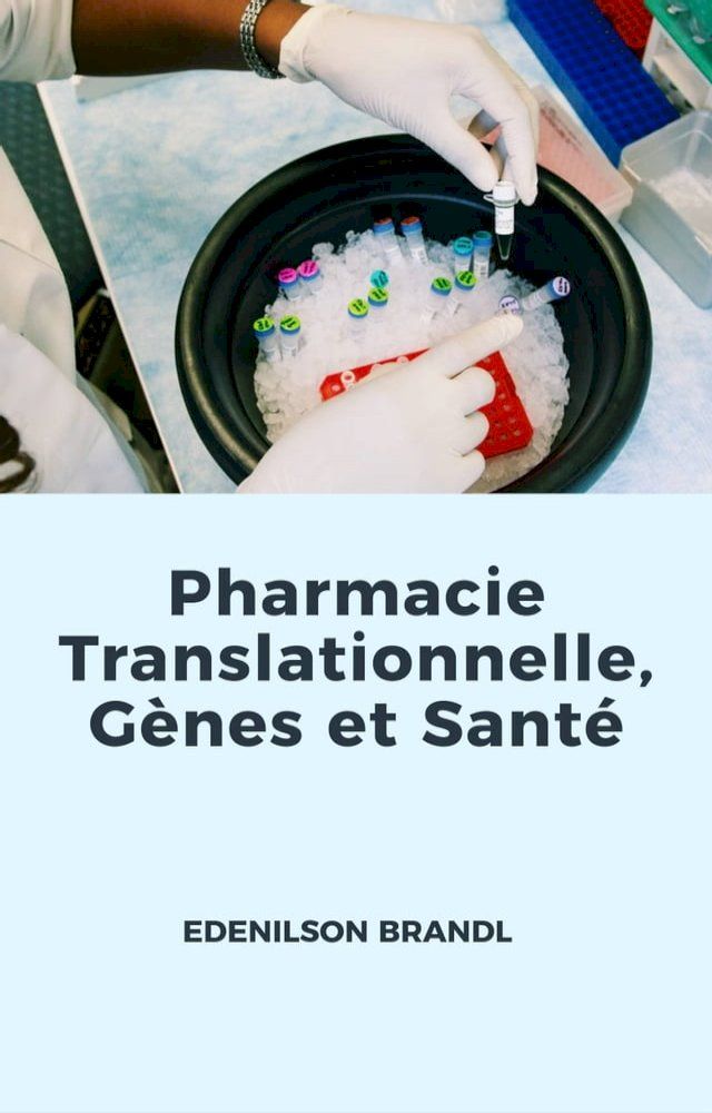  Pharmacie Translationnelle, Gènes et Santé(Kobo/電子書)