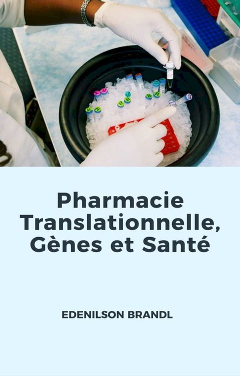 Pharmacie Translationnelle, Gènes et Santé(Kobo/電子書)