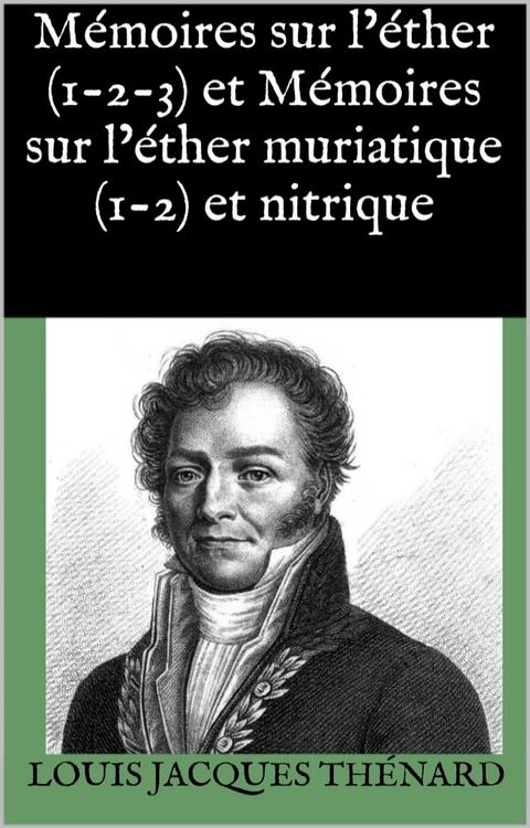 M&eacute;moires sur l’&eacute;ther (1-2-3) et M&eacute;moires sur l’&eacute;ther muriatique (1-2) et nitrique(Kobo/電子書)