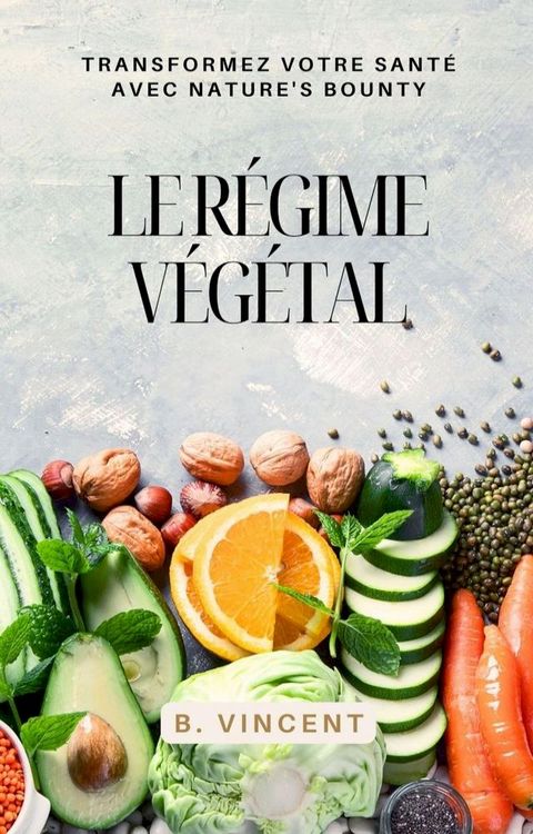 Le r&eacute;gime vegetal(Kobo/電子書)