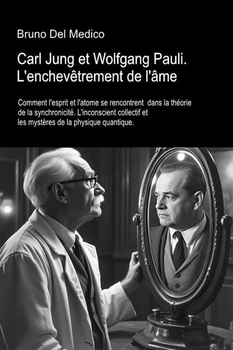 Carl Jung et Wolfgang Pauli. L'enchevêtrement de l'âme.