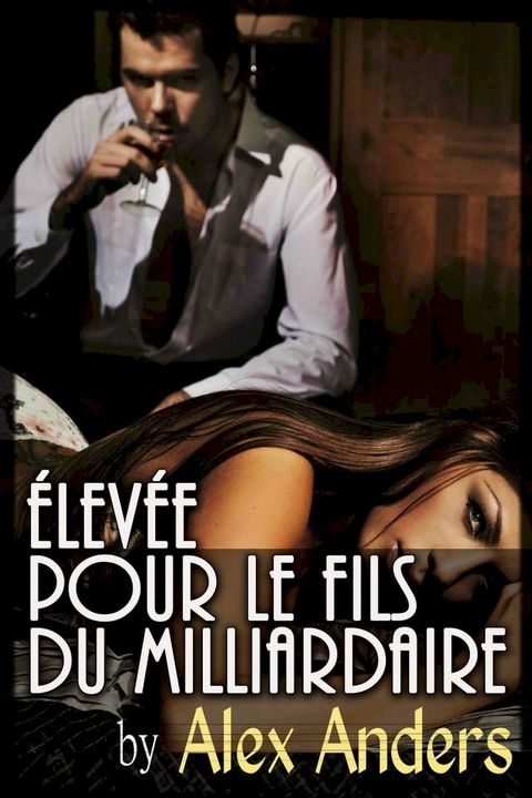 &Eacute;levée pour l'héritier du milliardaire(Kobo/電子書)