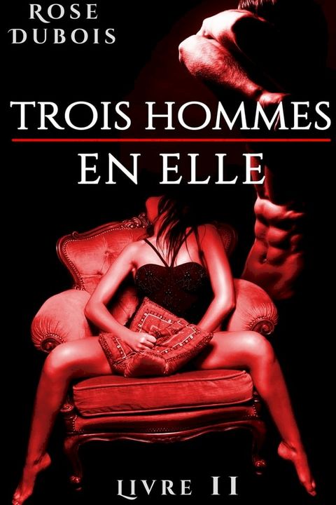 Trois Hommes En Elle(Kobo/電子書)