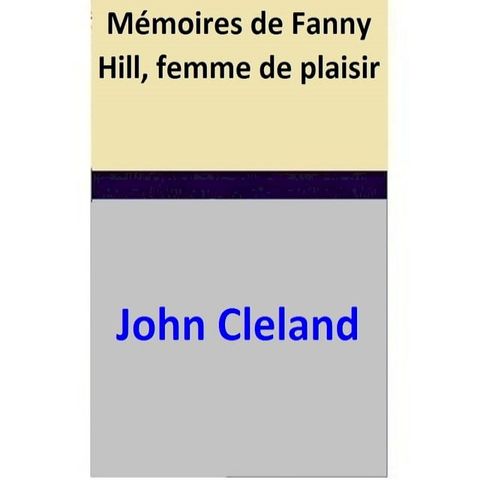 Mémoires de Fanny Hill, femme de plaisir(Kobo/電子書)