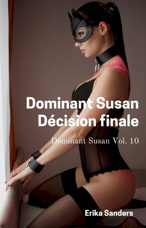 Dominant Susan. D&eacute;cision finale(Kobo/電子書)