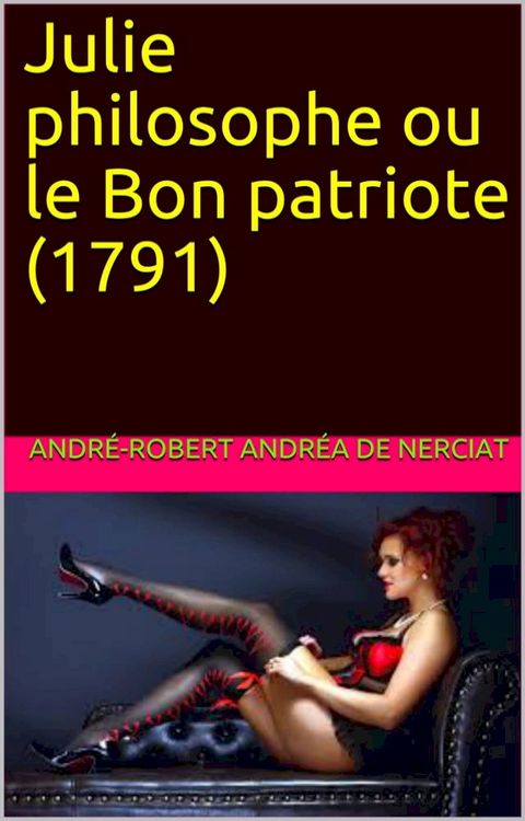 Julie philosophe ou le Bon patriote (1791)(Kobo/電子書)