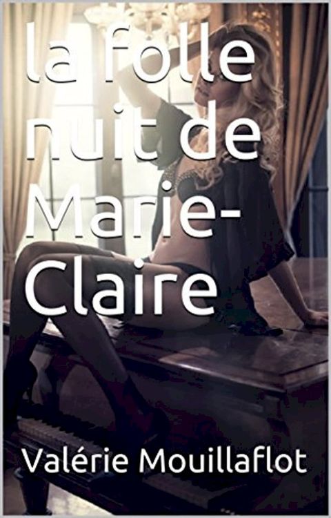 La folle nuit de Marie-Claire(Kobo/電子書)