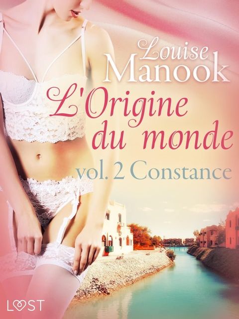 L'Origine du monde vol. 2 : Constance – Une nouvelle érotique(Kobo/電子書)