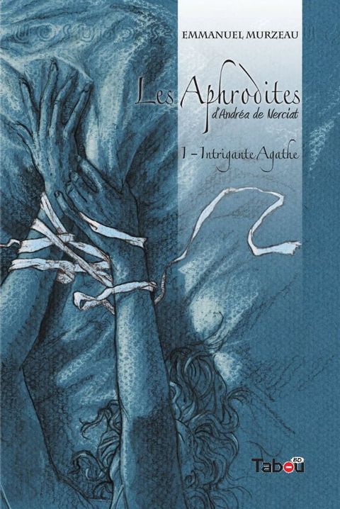 Les Aphrodites : Intrigante Agathe - Volume 1(Kobo/電子書)