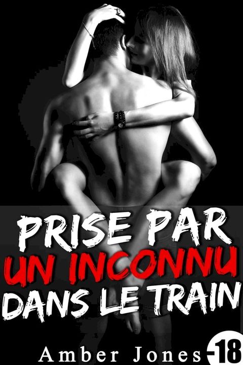 Prise Par Un Inconnu Dans Le Train (-18)(Kobo/電子書)