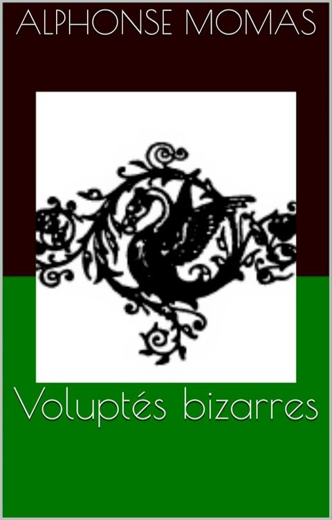 Volupt&eacute;s bizarres(Kobo/電子書)