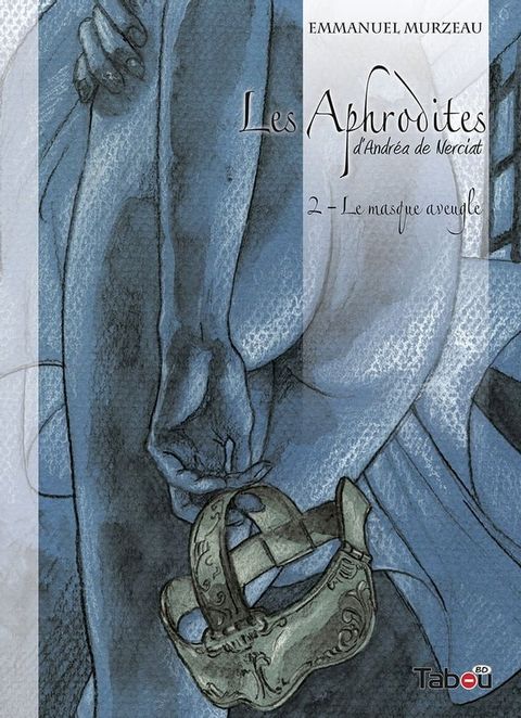 Les Aphrodites - Volume 2 : Le masque aveugle(Kobo/電子書)