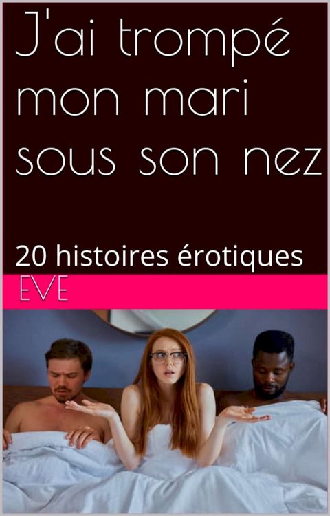 J'ai tromp&eacute; mon mari sous son nez(Kobo/電子書)