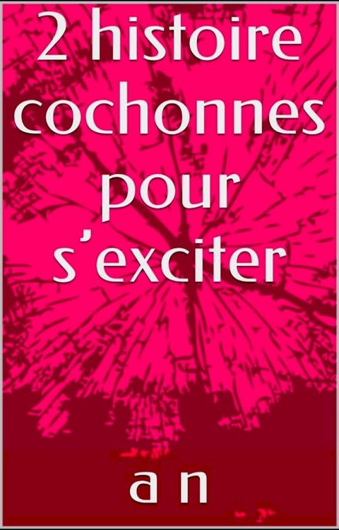 2 histoire cochonnes pour s’exciter(Kobo/電子書)