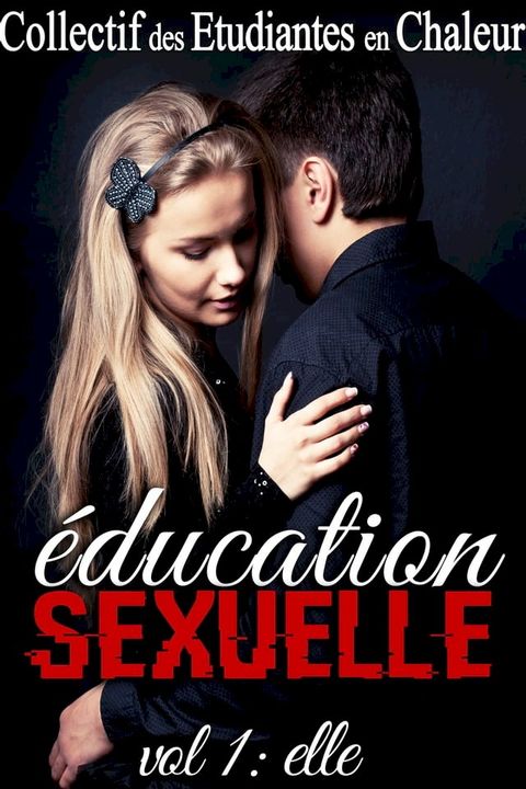 Education SEXUELLE Vol. 1: ELLE(Kobo/電子書)