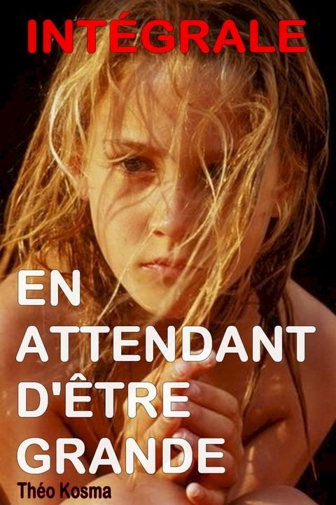 En attendant d’être grande – Intégrale parties 1/2/3 – Première époque(Kobo/電子書)