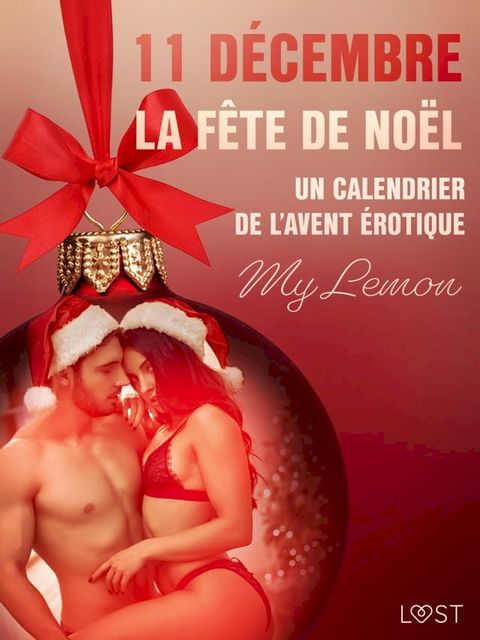 11 d&eacute;cembre – La F&ecirc;te de No&euml;l – Un calendrier de l'Avent &eacute;rotique(Kobo/電子書)