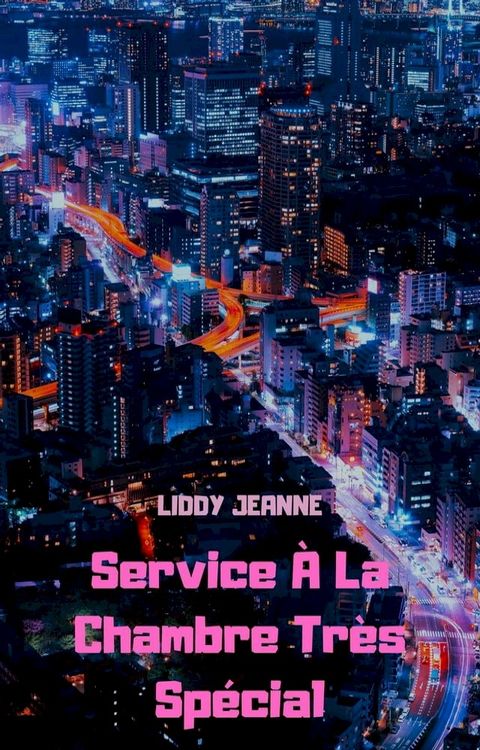 Service &Agrave; La Chambre Très Spécial(Kobo/電子書)