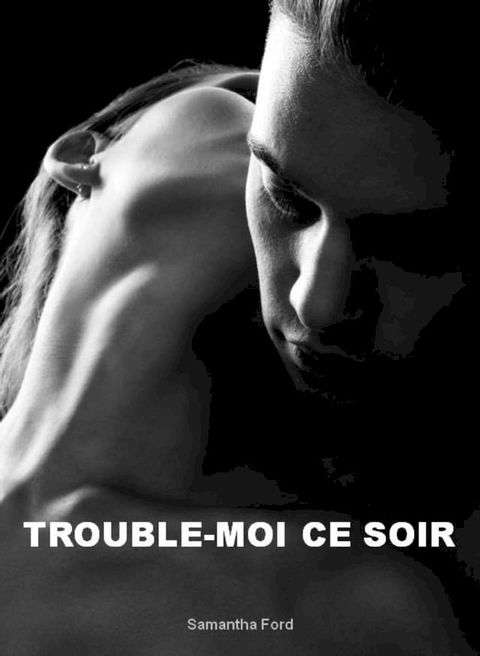 Trouble-moi ce soir(Kobo/電子書)