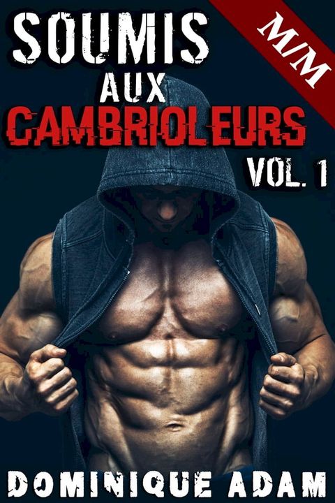 Soumis Aux Cambrioleurs Vol. 1(Kobo/電子書)