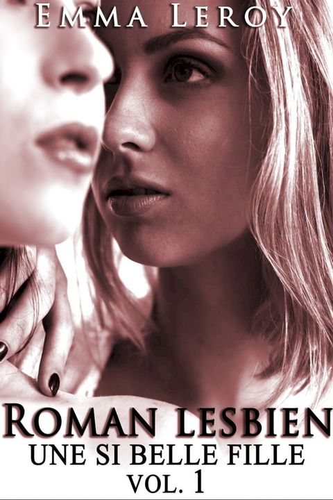 Roman Lesbien: Une Si Belle Fille (Tome 1)(Kobo/電子書)