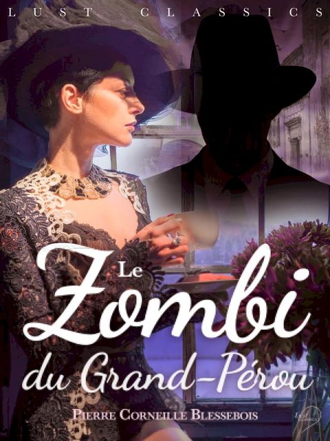 LUST Classics : Le Zombi du Grand-Pérou(Kobo/電子書)