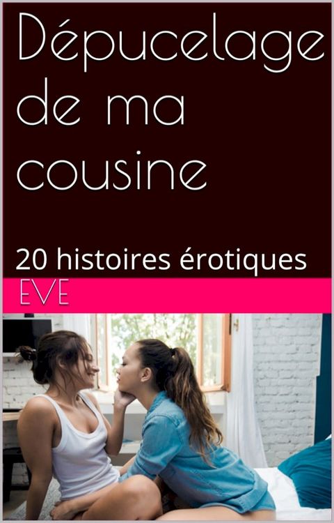 Dépucelage de ma cousine(Kobo/電子書)