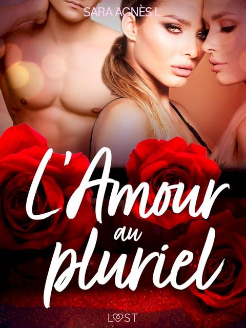 L'Amour au pluriel – Une nouvelle &eacute;rotique(Kobo/電子書)