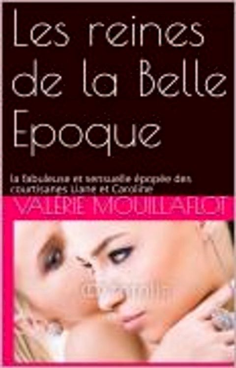 Les reines de la Belle Epoque(Kobo/電子書)