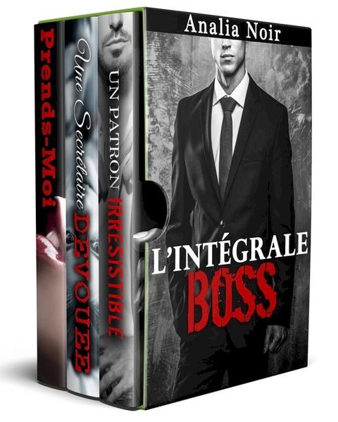 BOSS: L'Intégrale par Analia Noir (4 Histoires de BOSS par Analia Noir)(Kobo/電子書)