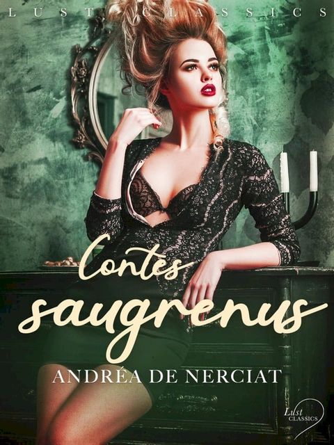 LUST Classics : Contes saugrenus(Kobo/電子書)