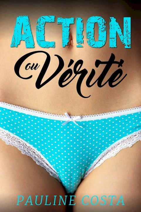 Action ou Vérité(Kobo/電子書)