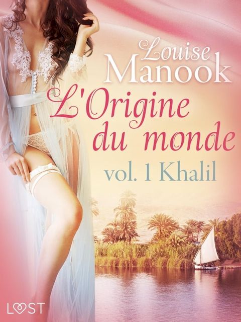 L'Origine du monde vol. 1 : Khalil – Une nouvelle érotique(Kobo/電子書)