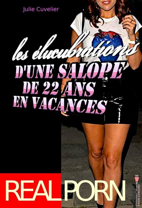 Les élucubrations d’une salope de 22 ans en vacances(Kobo/電子書)